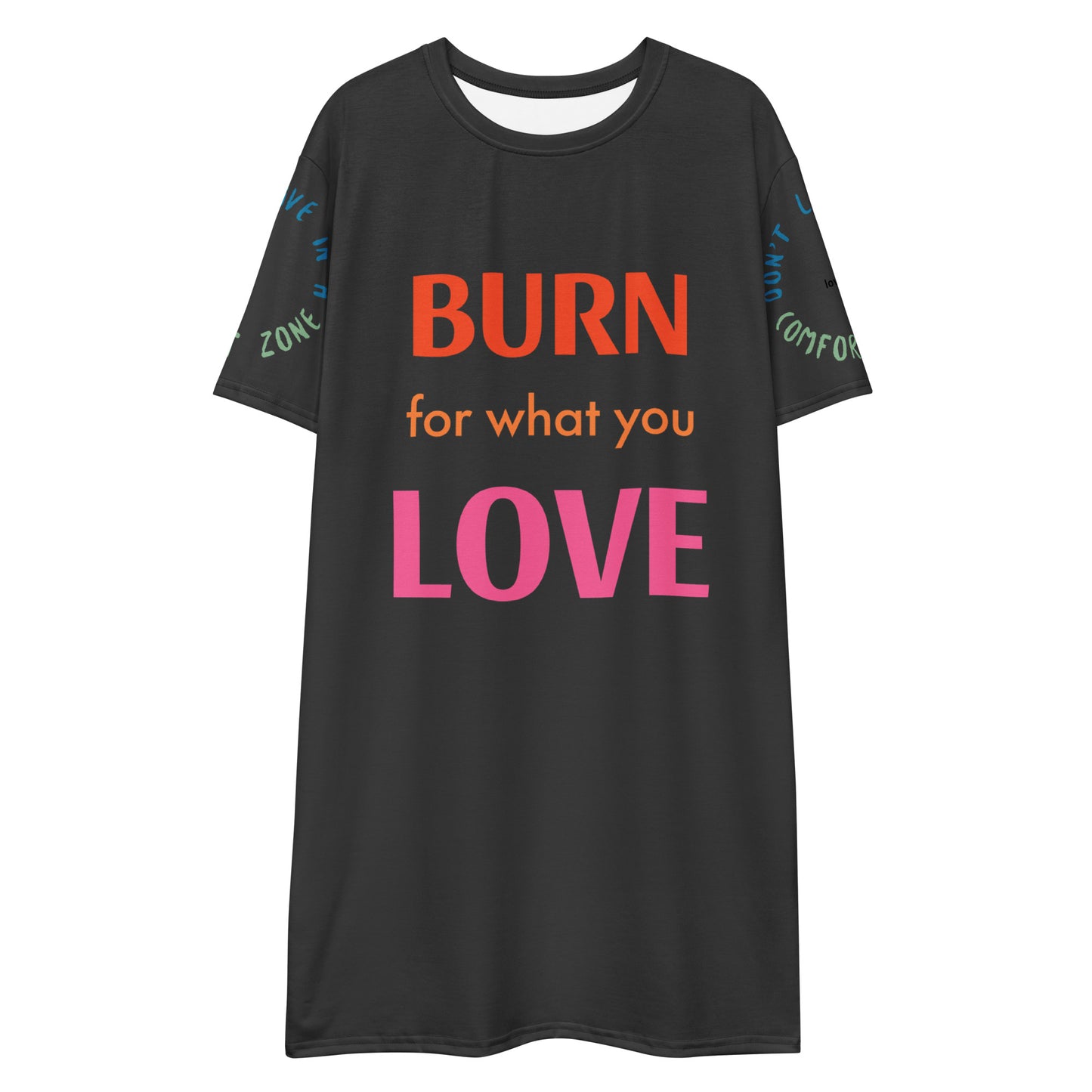 Burn For What You Love T-shirt dress