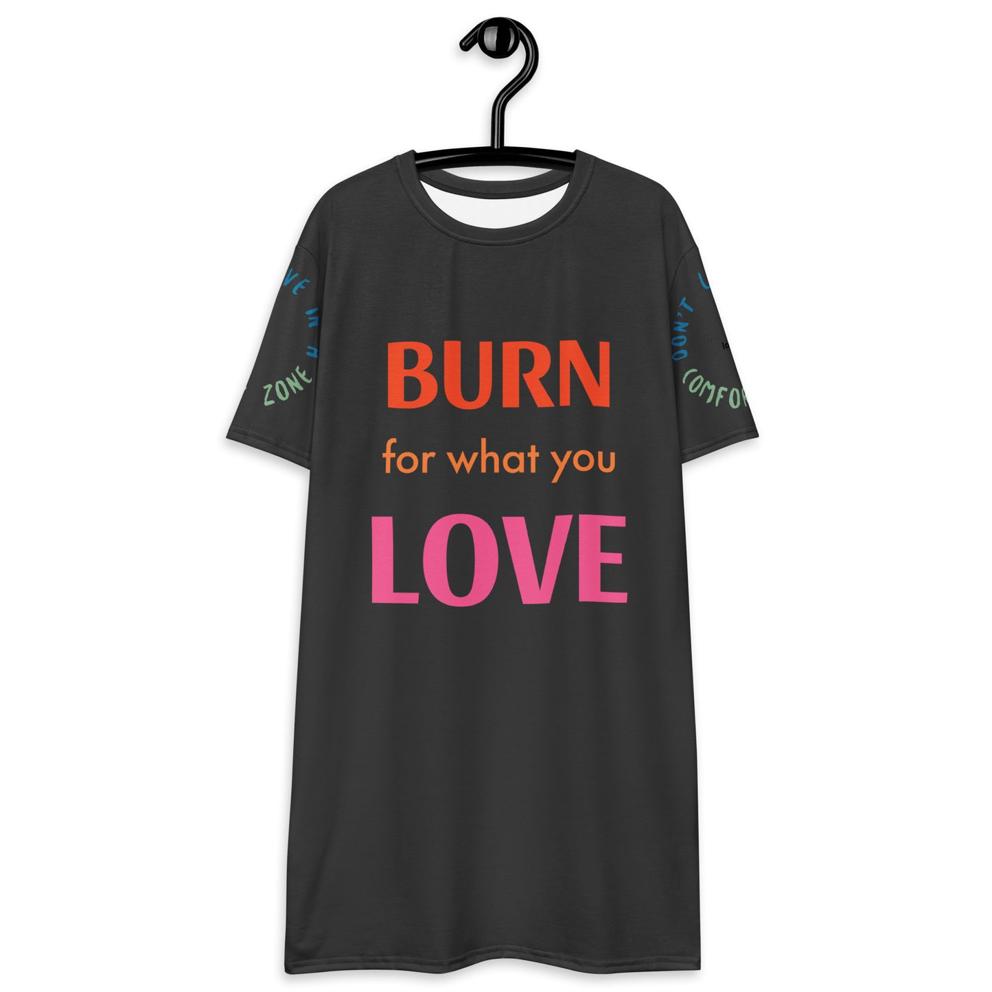 Burn For What You Love T-shirt dress